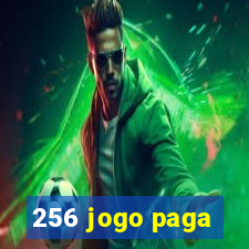 256 jogo paga